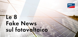 Le bufale sul fotovoltaico? SMA Italia le smonta una a una